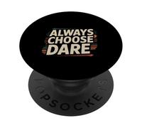 Always Choose Dare Party Game Competitive ----- PopSockets Adhesive PopGrip