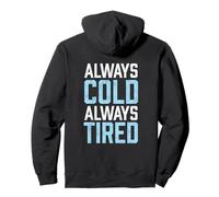 Always Cold Always Tired Freezing Winter Cold Pullover Hoodie