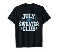 Always Cold Wearing Sweater July Summer Heat Perpetually T-Shirt