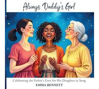 Always Daddy's Girl: Celebrating the Father's Love for His Daughter in Song (Concerts in a Book)