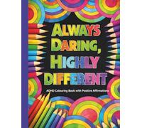 Always Daring Highly Different | Calming Activities for ADHD Adult: 50 Positive Affirmations Colouring Book for Neurodivergent People to Inspire and ... Focus and Creativity - Patterns Edition