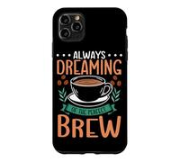 Always Dreaming Of The Perfect Brew Barista Espresso Coffee Case for iPhone 11 Pro Max
