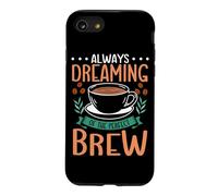 Always Dreaming Of The Perfect Brew Barista Espresso Coffee Case for iPhone SE (2020) / 7/8