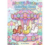 ALWAYS EASTER COLORING BOOK: Celebrate Easter in Every Season