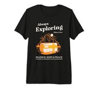 Always Exploring Silence Rest Peace Hiking Nature Statement Premium T-Shirt