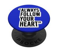 Always Follow Your Heart Motivational Sticker Style Quote PopSockets Adhesive PopGrip
