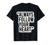 Always Follow Your Heart Motivational Sticker Style Quote T-Shirt
