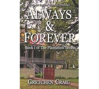 Always & Forever: A Saga of Slavery and Deliverance: Volume 1 (The Plantation Series)