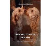 Always, Forever Friends: A Journey of Unbreakable Love: 1