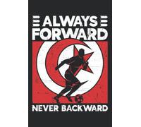 Always forward Never Backward: Pretty Awesome & Funny lined Journal & planner With Prompts To Write In for every tunisian who do love his country, ... for every tunisia lover & tunisia tourist.