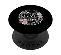 Always Give Before You Receive Selfless Reminder - PopSockets Adhesive PopGrip