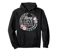 Always Give Before You Receive Selfless Reminder - Pullover Hoodie