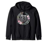 Always Give Before You Receive Selfless Reminder - Zip Hoodie