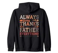 Always Giving Thanks To God Father Everything Zip Hoodie