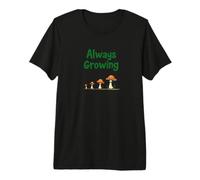 Always Growing i Love Mushrooms Premium T-Shirt
