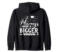 Always Have A Bigger Dream Zip Hoodie