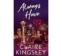 Always Have: A Hot Friends-to-Lovers Romance