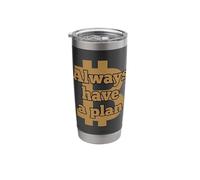 Always Have a Plan B BTC Bitcoin Always Have a Plan B Stainless Steel Insulated Tumbler