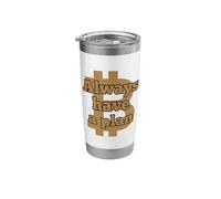Always Have a Plan B. BTC Bitcoin Stainless Steel Insulated Tumbler