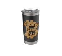 Always Have a Plan B. BTC Bitcoin Stainless Steel Insulated Tumbler