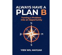 Always Have a Plan B: Turning a problem into an opportunity