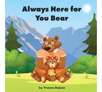 Always Here for You Bear: Anti-bullying story about Nana Bear helping her cub through a difficult time at school (Animal Tales Children's Books)