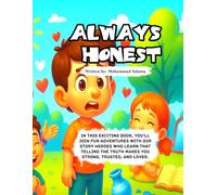 Always Honest: A Collection of Stories That Teach Children the Power of Truth. ، Teaching Honesty Through Fun and Engaging Stories .