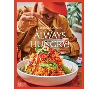 Always Hungry: The Cookbook - Hardback NEW Dagenais, Laure 01/10/2023