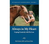 Always in My Heart: Coping Creatively with Pet Loss (Pet Chaplain® Learning Series)
