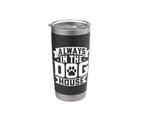 Always in the Dog House Dog Sitter Stainless Steel Insulated Tumbler