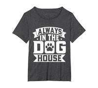 Always in The Dog House Dog Sitter T-Shirt, Women's Plus, Dark Heather Grey, 3X