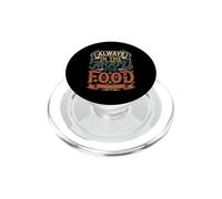 Always In The Mood For Food Hungry Snacks Cravings PopSockets PopGrip for MagSafe