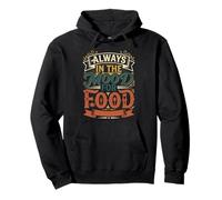 Always In The Mood For Food Hungry Snacks Cravings Pullover Hoodie