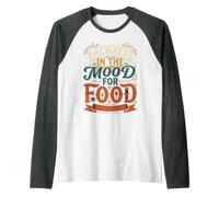 Always in The Mood for Food Hungry Snacks Cravings Raglan Baseball Tee