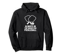 Always in the Mood for Pickleball Enthusiast Crossed Paddles Pullover Hoodie