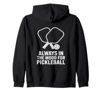 Always in the Mood for Pickleball Enthusiast Crossed Paddles Zip Hoodie