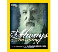Always Inventing: A Photobiography of Alexander Graham Bell (Photobiographies Series)