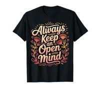 Always Keep an Open Mind Practical Advice Thinking |- T-Shirt