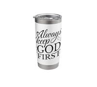 Always Keep God First Christian Religious Quote God Quote Stainless Steel Insulated Tumbler