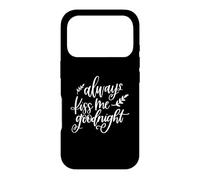 Always Kiss Me Goodnight Romantic Couples Love Case for iPhone 17 Pro