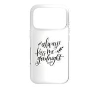 Always Kiss Me Goodnight Romantic Couples Love Case for iPhone 17 Pro