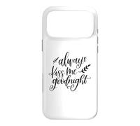 Always Kiss Me Goodnight Romantic Couples Love Case for iPhone 17 Pro Max