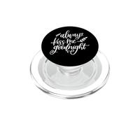 Always Kiss Me Goodnight Romantic Couples Love PopSockets PopGrip for MagSafe