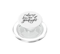 Always Kiss Me Goodnight Romantic Couples Love PopSockets PopGrip for MagSafe
