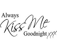 Always Kiss Me Goodnight Vinyl Decal Sticker for Car/Window/Wall (Black Matt)