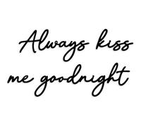 Always Kiss Me Goodnight Wall Sign Metal Wall decor Love Theme Wall decor Wall Hanging Sculptures for Bedroom Living Rooms