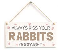 Always Kiss Your Rabbits Goodnight - Lovely Home Accessory Gift Sign for Rabbit Owners