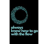 ALWAYS KNOW HOW TO GO WITH THE FLOW FUNNY POSITIVE MINDSET GOALS SUCCESS: FISH FLOW GO WITH THE FLOW ATTITUDE GREAT BIG DREAMS