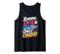 Always Late Daily Cardio Funny Joke Tank Top