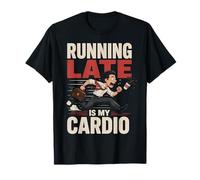Always Late is My Cardio Funny Office Worker T-Shirt